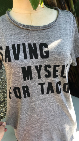 Saving Myself For Tacos Tee